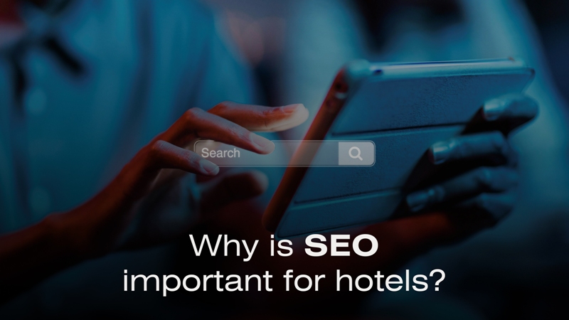 Why is SEO important for Hotels?